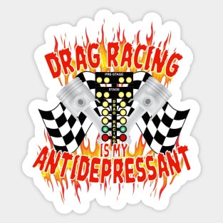 Drag Racing Is My Antidepressant Sticker